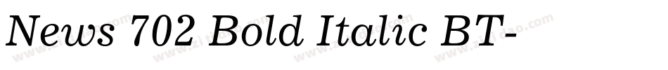 News 702 Bold Italic BT字体转换